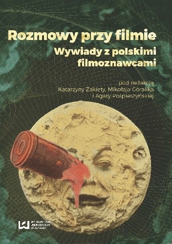 Rozmowy przy filmie.  Wywiady z polskimi filmoznawcami