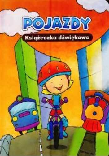 Pojazdy. Książeczka dźwiękowa.