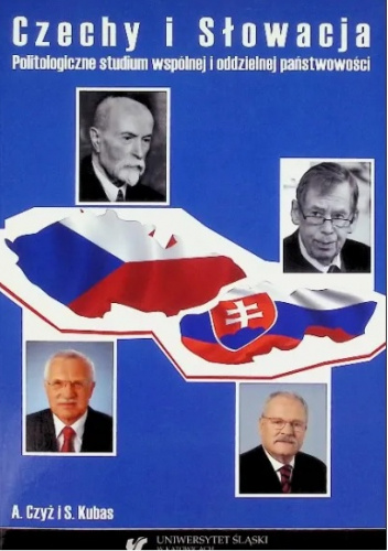 Czechy I Słowacja Politologiczne Studium wspólnej i oddzielnej państwowości