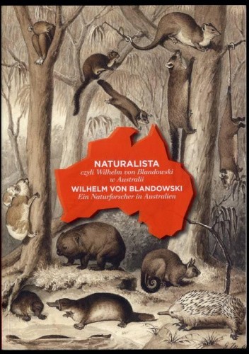 Naturalista, czyli Wilhelm von Blandowski w Australii