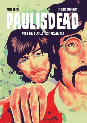 Paul Is Dead: When The Beatles Lost McCartney