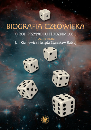 Biografia człowieka. O roli przypadku i ludzkim losie rozmawiają Jan Kieniewicz i ksiądz Stanisław Rabiej