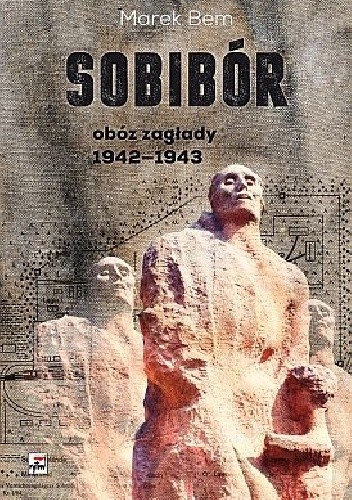 Sobibór. Obóz zagłady 1942–1943