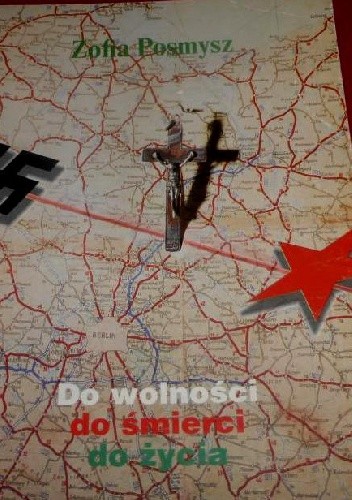 Do wolności, do śmierci, do życia