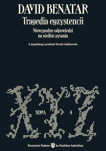 Tragedia egzystencji. Niewygodne odpowiedzi na wielkie pytania
