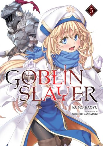 Goblin Slayer, Vol. 5 (light novel)