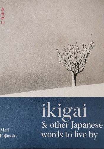 Ikigai & Other Japanese Words to Live By