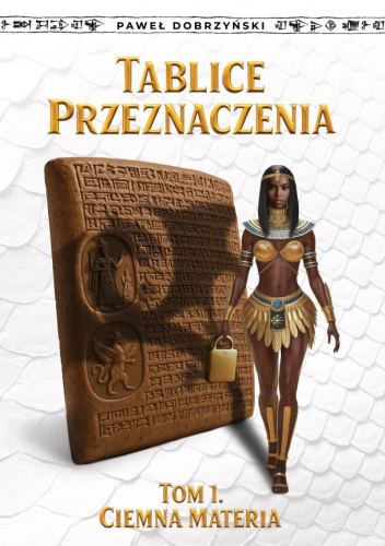 Tablice Przeznaczenia Tom 1. Ciemna Materia