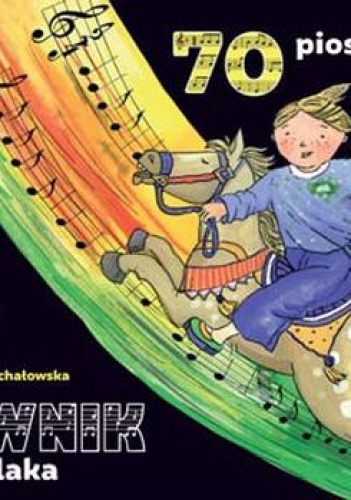 Śpiewnik przedszkolaka. 70 ilustrowanych piosenek z pełnymi tekstami, zapisami nutowymi i liniami melodycznymi