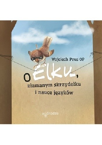 O Elku złamanym skrzydełku i nauce języków