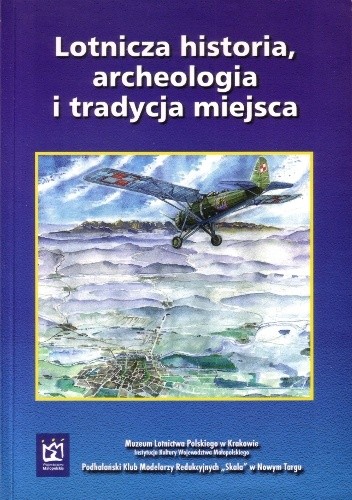 Lotnicza historia, archeologia i tradycja miejsca