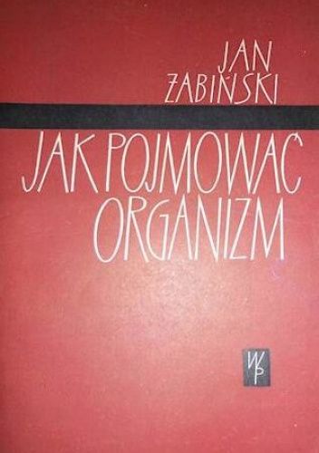 Jak pojmować organizm