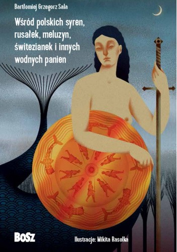Wśród polskich syren, rusałek, meluzyn, świtezianek i innych wodnych panien