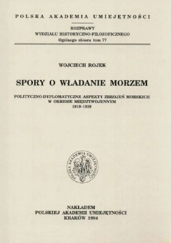 Spory o władanie morzem: Polityczno-dyplomatyczne aspekty zbrojeń morskich w okresie międzywojennym 1919-1939