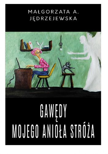 Gawędy mojego Anioła Stróża