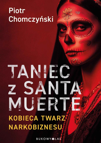 Taniec z Santa Muerte. Kobieca twarz narkobiznesu