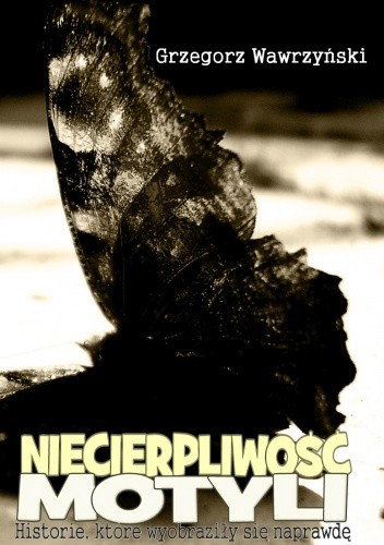 Niecierpliwość motyli i inne opowiadania