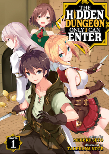 The Hidden Dungeon Only I Can Enter, Vol. 1 (light novel)