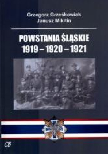 Powstania Śląskie 1919-1920-1921