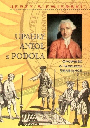 Upadły Anioł z Podola. Opowieść o Tadeuszu Grabiance