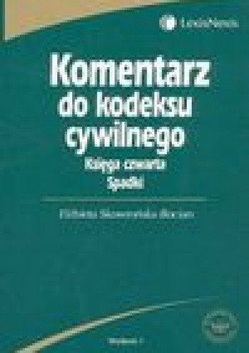 Komentarz do Kodeksu cywilnego księga czwarta spadki
