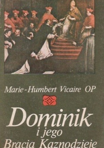 Dominik i jego Bracia Kaznodzieje