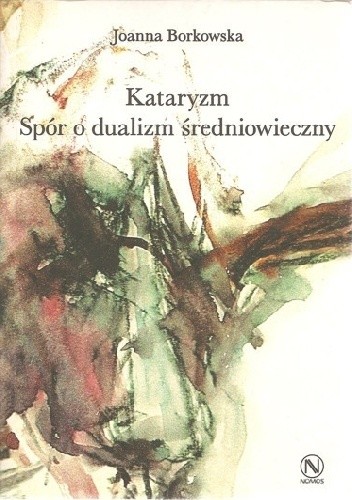 Kataryzm. Spór o dualizm średniowieczny