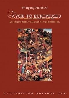 Życie po europejsku: od czasów najdawniejszych do współczesności