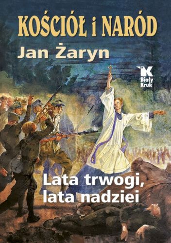 Kościół i Naród: Lata trwogi, lata nadziei