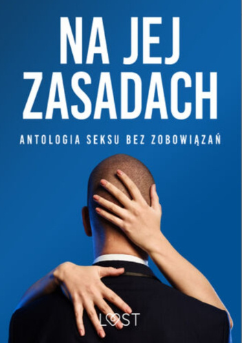 Na jej zasadach: antologia seksu bez zobowiązań