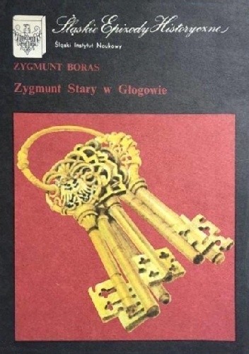 Zygmunt Stary w Głogowie