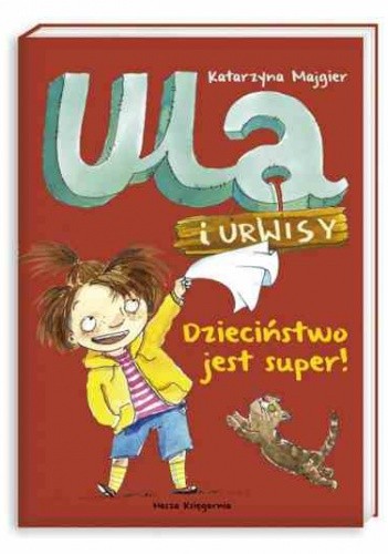 Ula i Urwisy. Dzieciństwo jest super!