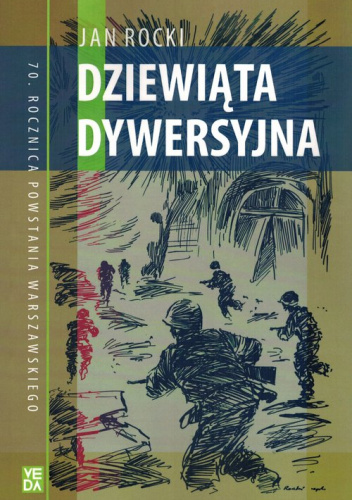 Dziewiąta Dywersyjna 70 Rocznica Powstania Warszawskiego