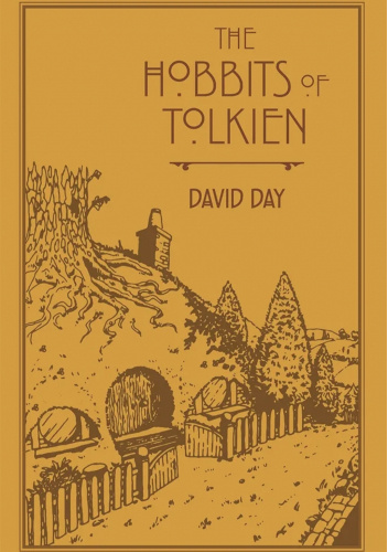 The Hobbits of Tolkien: An Illustrated Exploration of Tolkien's Hobbits, and the Sources that Inspired his Work from Myth, Literature and History
