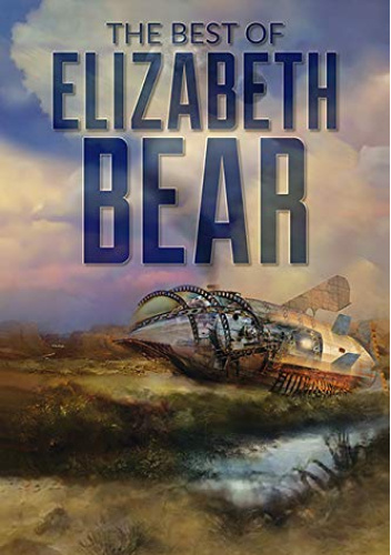 The Best of Elizabeth Bear