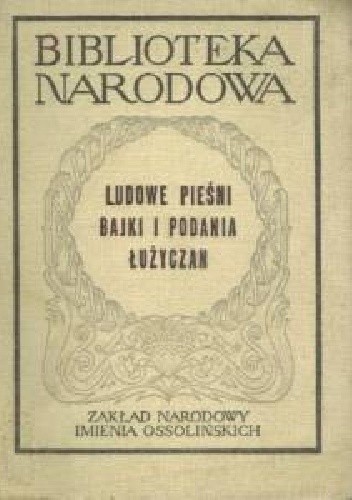 Ludowe pieśni, bajki i podania Łużyczan