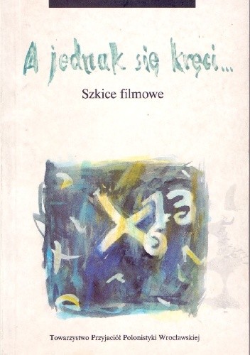 A jednak się kręci... Szkice filmowe