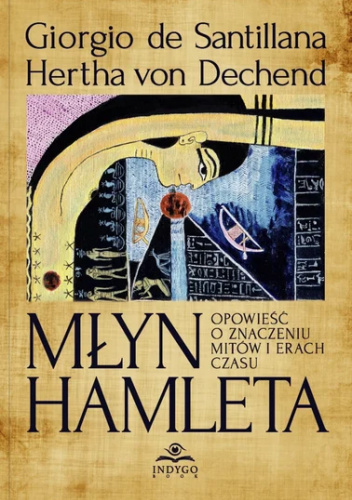Młyn Hamleta -opowieść o znaczeniu mitów i erach czasu