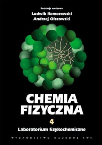 Chemia fizyczna T. 4. Laboratorium fizykochemiczne