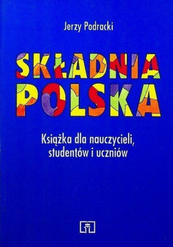 Składnia polska. Książka dla nauczycieli, studentów i uczniów