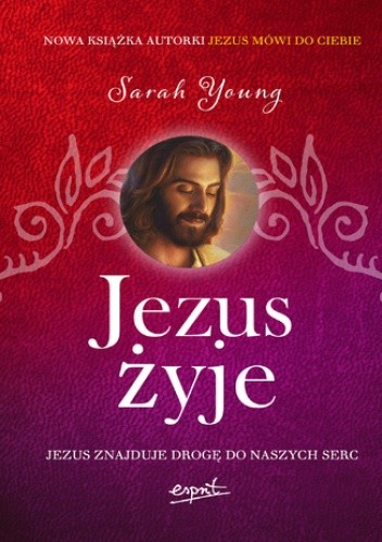Jezus żyje. Jezus znajduje drogę do naszych serc