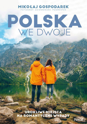 Polska we dwoje. Urokliwe miejsca na romantyczne wypady