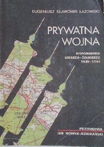 Prywatna wojna. Wspomnienia lekarza-żołnierza 1933-1944