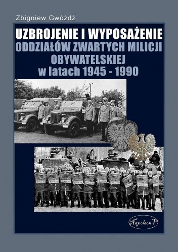Uzbrojenie i wyposażenie oddziałów zwartych Milicji Obywatelskiej w latach 1945-1990