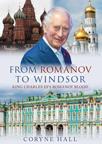 From Romanov to Windsor. King Charles III's Romanov Blood