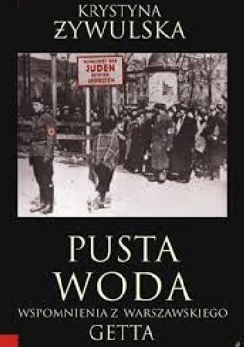 Pusta woda. Wspomnienia z warszawskiego getta