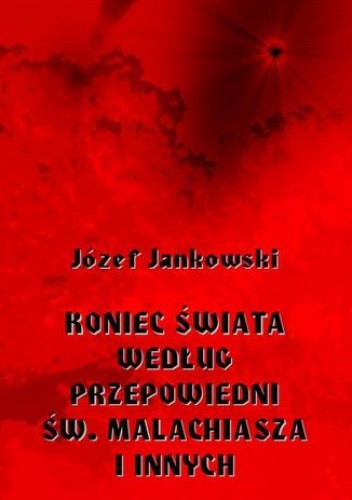 Koniec świata według przepowiedni św. Malachiasza i innych