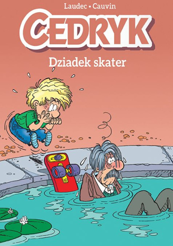 Cedryk. Dziadek skater. Tom 2
