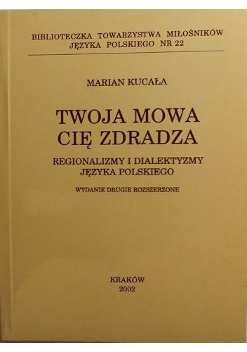 Twoja mowa cię zdradza. Regionalizmy i dialektyzmy języka polskiego