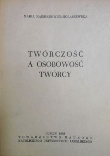 Twórczość a osobowość twórcy cz. I Analiza procesu twórczego